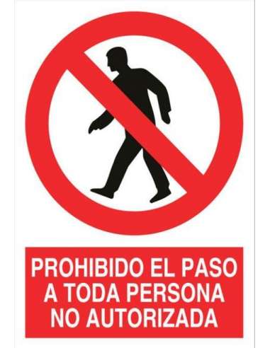 CARTEL PVC ADHESIVA 21* 30 PROHIBIDO EL PASO A TODA PERSONA NO AUTORIZADA